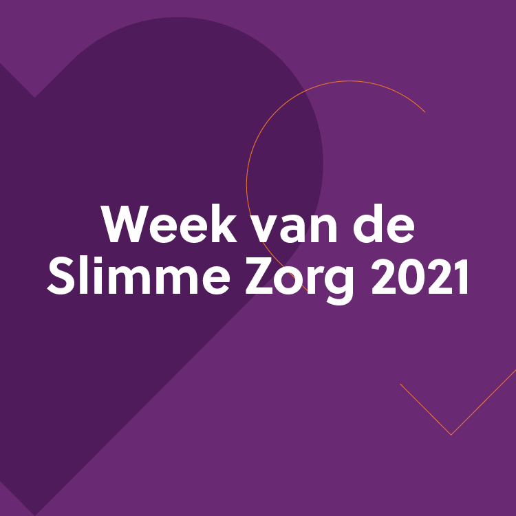 Week van de Slimme Zorg – 18 t/m 21 januari 2021